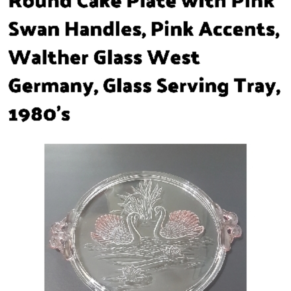 Vintage Mikasa Crystal Swan  Walther Glass Round Cake Plate with Pi Swan Handles
